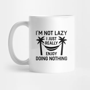 I’m Not Lazy Mug